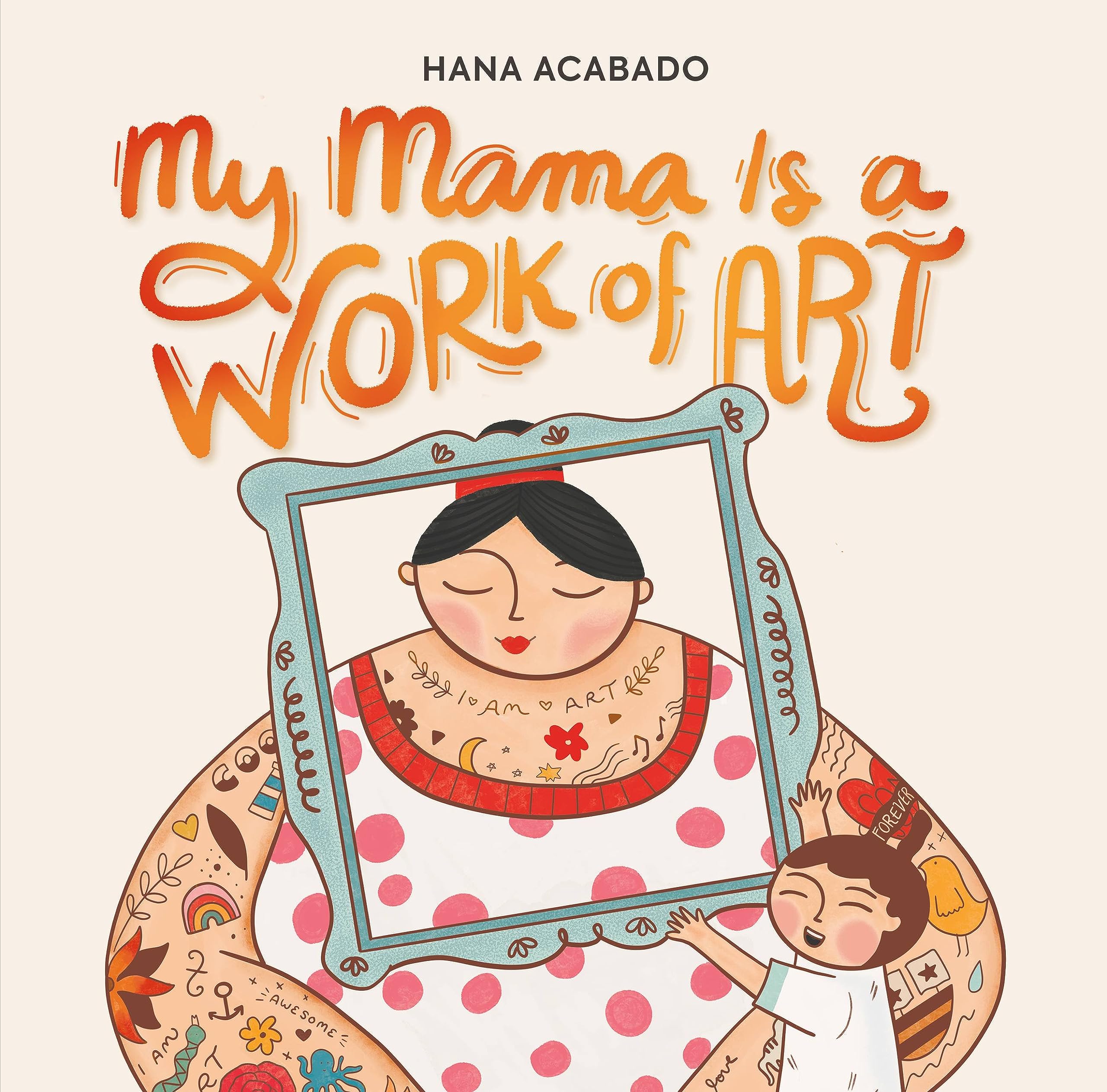 My Mama Is a Work of Art: Acabado, Hana: 9780762483990: Books